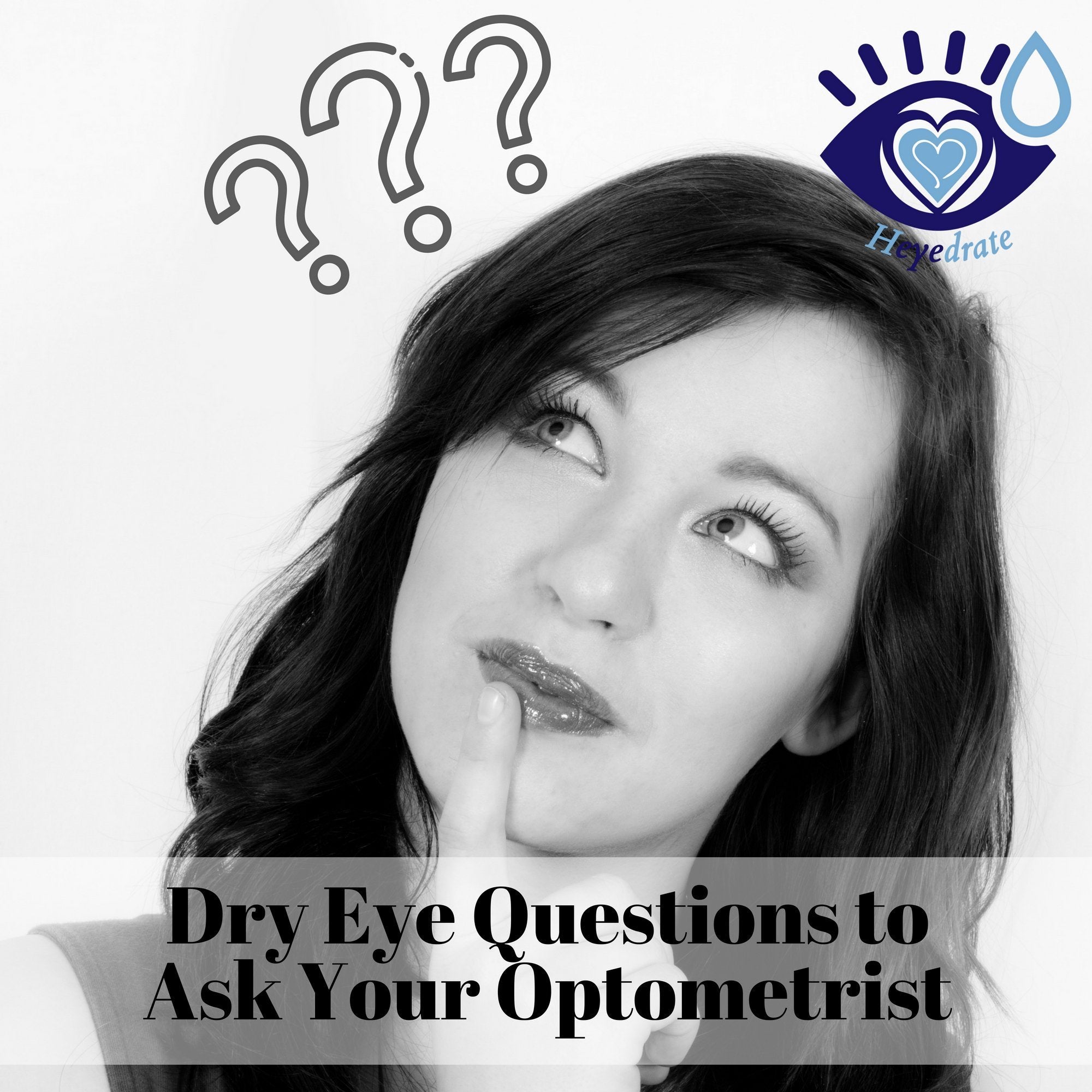 Dry Eye Questions to Ask Your Optometrist Eye Love
