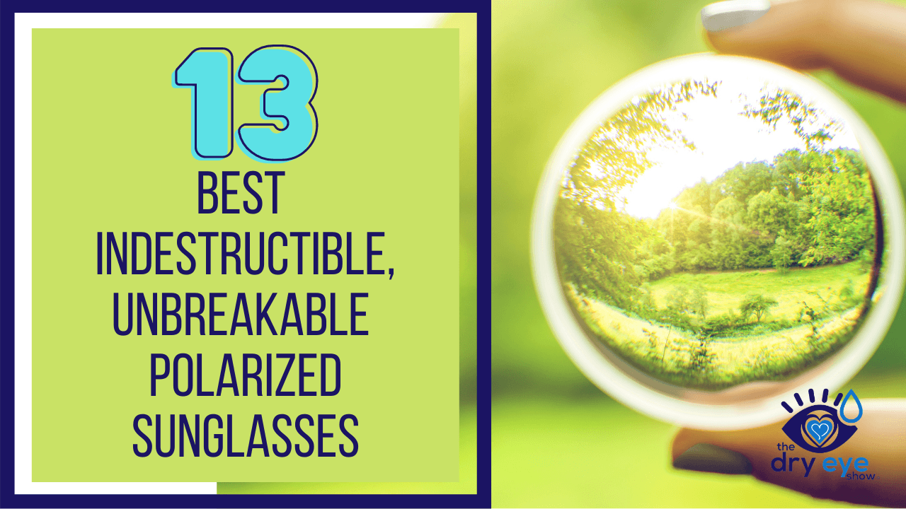 13 Best Indestructible, Unbreakable Polarized Sunglasses