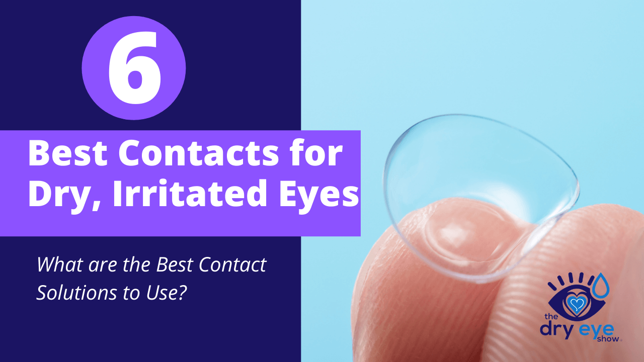6 Best Contacts for Dry, Irritated Eyes and the Best Solutions – Eye Love