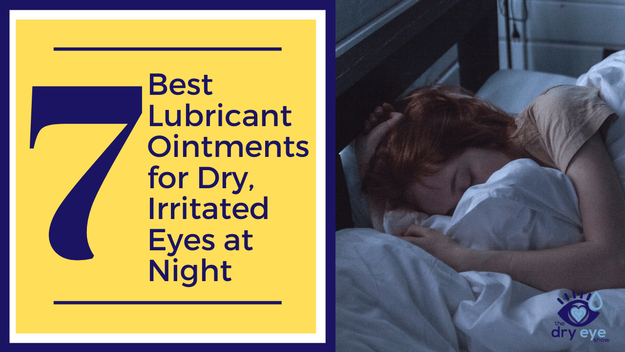 7 Best Lubricant Ointments for Dry, Irritated Eyes at Night