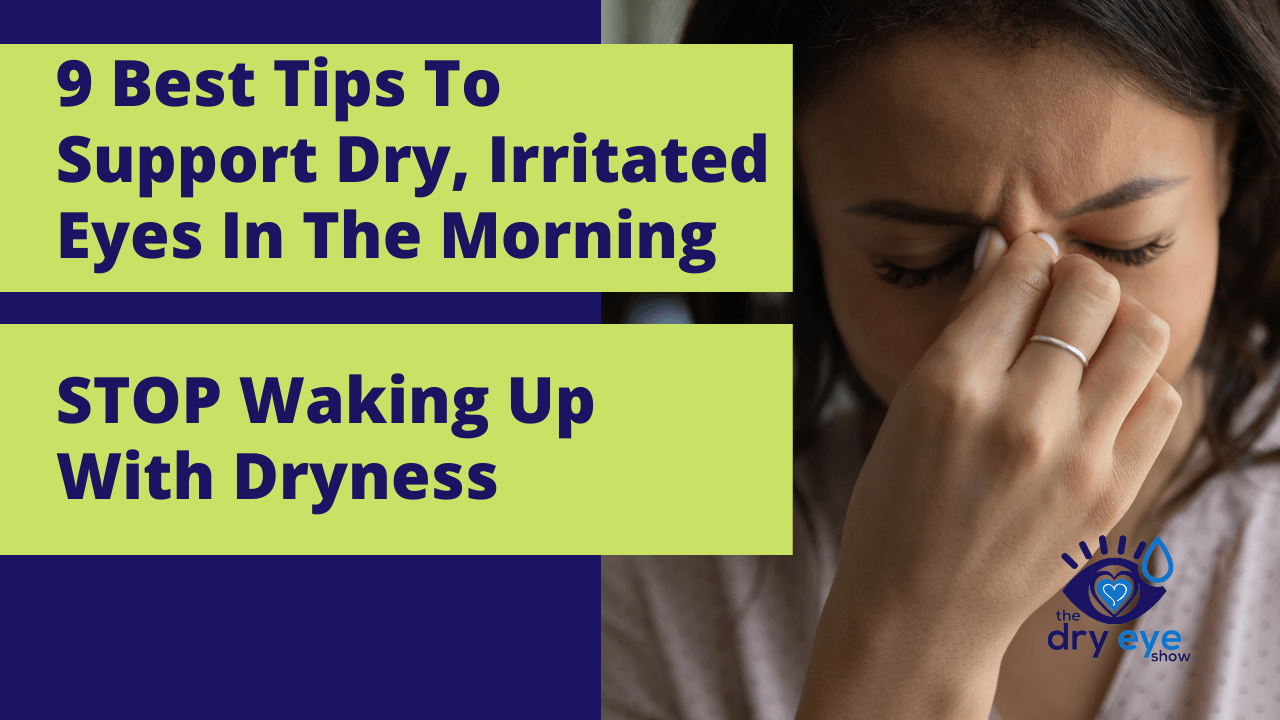 9 Best Tips To Support Dry, Irritated Eyes In The Morning | STOP Waking Up With Dryness