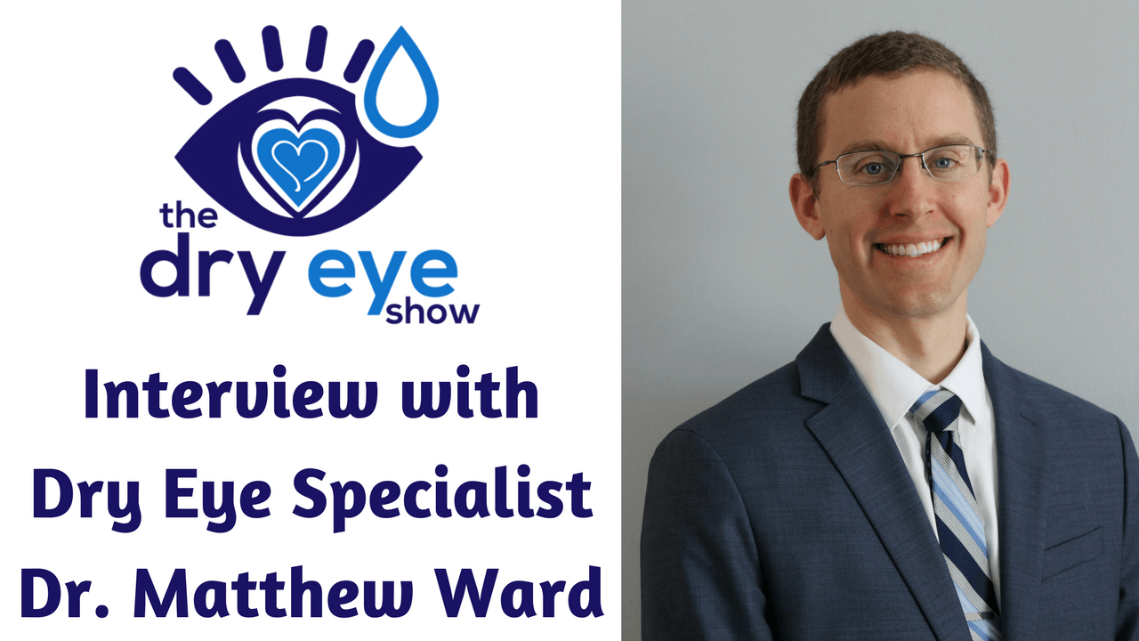 The Dry Eye Show - Interview with Dry Eye Specialist